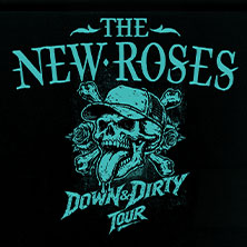 The New Roses - Down & Dirty Tour 2027 17.04.2027 Kulturfabrik Krefeld e.V.