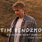 Tim Bendzko - Alles, nur nicht zurück – Tour 2026