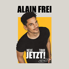 Alain Frei - Jetzt! 03.04.2027 Tonhalle Düsseldorf