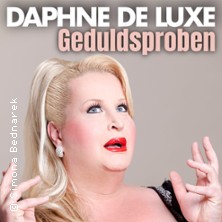 Daphne de Luxe - Geduldsproben 27.02.2027 BADNER HALLE