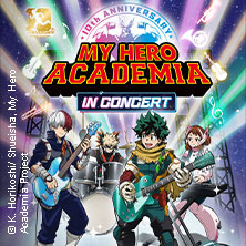 My Hero Academia - In Concert 2026 22.09.2026 Mitsubishi Electric HALLE