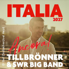 Till Brönner & SWR Big Band - ITALIA - Ancora! 25.04.2027 Tonhalle Düsseldorf
