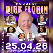 Dirk Florin - 25. jähriges Bühnenjubiläum 25.04.2026 Mehrzweckhalle Duisburg Beeckerwerth