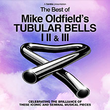 Mike Oldfield's Tubular Bells - The Best of Tubular Bells I, II & III 23.09.2026 Tonhalle Düsseldorf