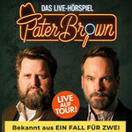 PATER BROWN - Das Live-Hörspiel - mit Antoine Monot, Wanja Mues & Marvelin